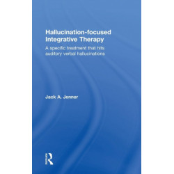 Hallucination-focused Integrative Therapy: A Specific Treatment that Hits Auditory Verbal Hallucinations