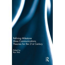 Refining Milestone Mass Communications Theories for the 21st Century
