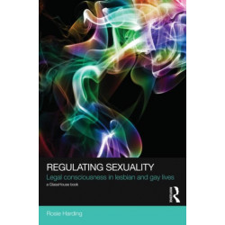 Regulating Sexuality: Legal Consciousness in Lesbian and Gay Lives