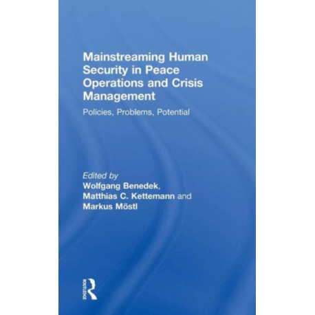 Mainstreaming Human Security in Peace Operations and Crisis Management: Policies, Problems, Potential