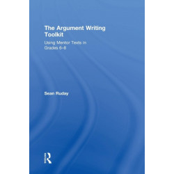 The Argument Writing Toolkit: Using Mentor Texts in Grades 6-8