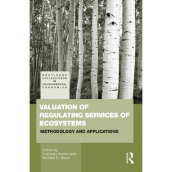 Valuation of Regulating Services of Ecosystems: Methodology and Applications