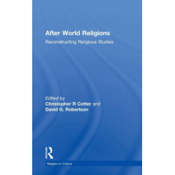After World Religions: Reconstructing Religious Studies
