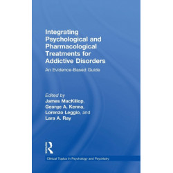 Integrating Psychological and Pharmacological Treatments for Addictive Disorders: An Evidence-Based Guide