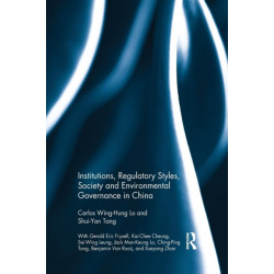 Institutions, Regulatory Styles, Society and Environmental Governance in China
