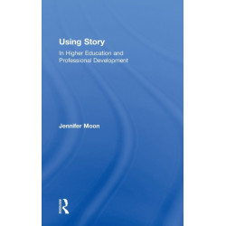 Using Story: In Higher Education and Professional Development
