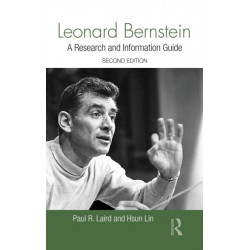 Leonard Bernstein: A Research and Information Guide