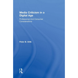 Media Criticism in a Digital Age: Professional And Consumer Considerations