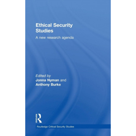 Ethical Security Studies: A New Research Agenda