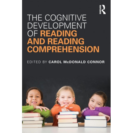 The Cognitive Development of Reading and Reading Comprehension