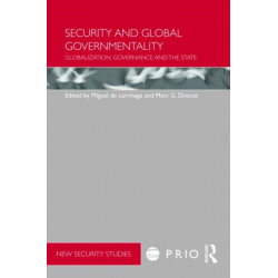 Security and Global Governmentality: Globalization, Governance and the State