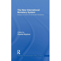The New International Monetary System: Essays in honour of Alexander Swoboda