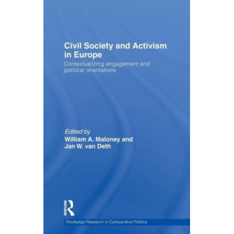 Civil Society and Activism in Europe: Contextualizing engagement and political orientations