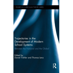 Trajectories in the Development of Modern School Systems: Between the National and the Global
