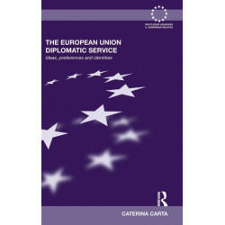 The European Union Diplomatic Service: Ideas, Preferences and Identities