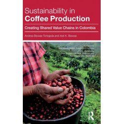Sustainability in Coffee Production: Creating Shared Value Chains in Colombia