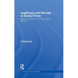 Legitimacy and the Use of Armed Force: Stability Missions in the Post-Cold War Era