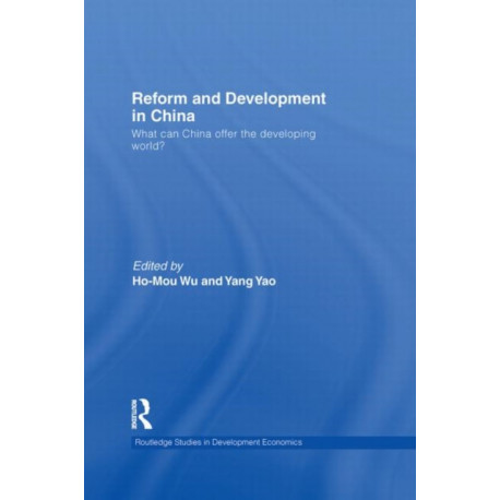 Reform and Development in China: What Can China Offer the Developing World