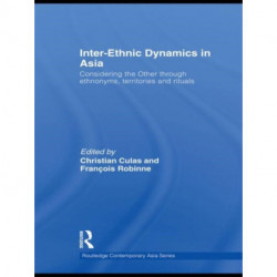 Inter-Ethnic Dynamics in Asia: Considering the Other through Ethnonyms, Territories and Rituals