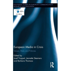 European Media in Crisis: Values, Risks and Policies