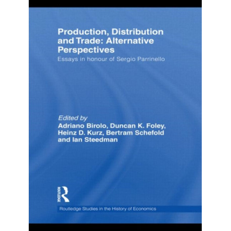 Production, Distribution and Trade: Alternative Perspectives: Essays in honour of Sergio Parrinello