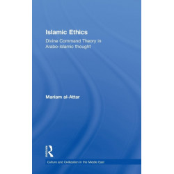 Islamic Ethics: Divine Command Theory in Arabo-Islamic Thought
