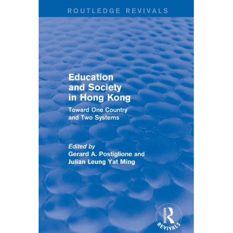 Education and Society in Hong Kong: Toward One Country and Two Systems