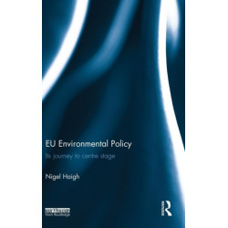EU Environmental Policy: Its journey to centre stage