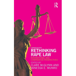 Rethinking Rape Law: International and Comparative Perspectives