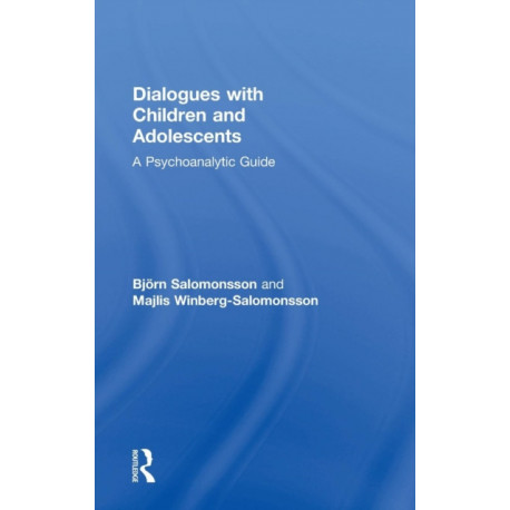 Dialogues with Children and Adolescents: A Psychoanalytic Guide