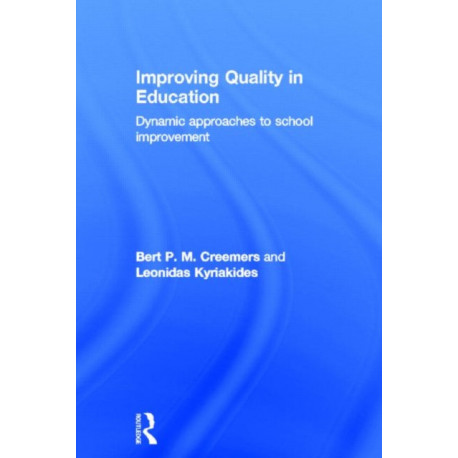Improving Quality in Education: Dynamic Approaches to School Improvement