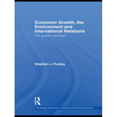 Economic Growth, the Environment and International Relations: The Growth Paradigm