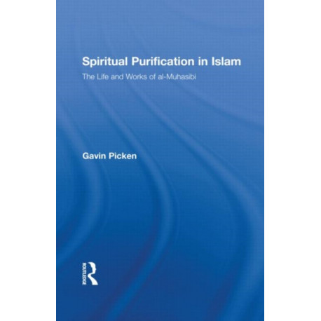 Spiritual Purification in Islam: The Life and Works of al-Muhasibi