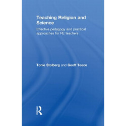 Teaching Religion and Science: Effective Pedagogy and Practical Approaches for RE Teachers