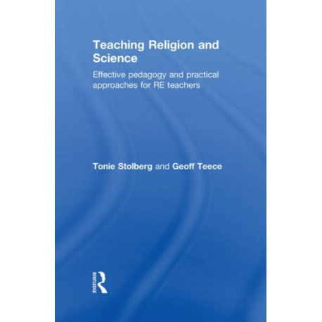 Teaching Religion and Science: Effective Pedagogy and Practical Approaches for RE Teachers