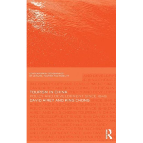 Tourism in China: Policy and Development Since 1949