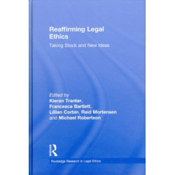 Reaffirming Legal Ethics: Taking Stock and New Ideas
