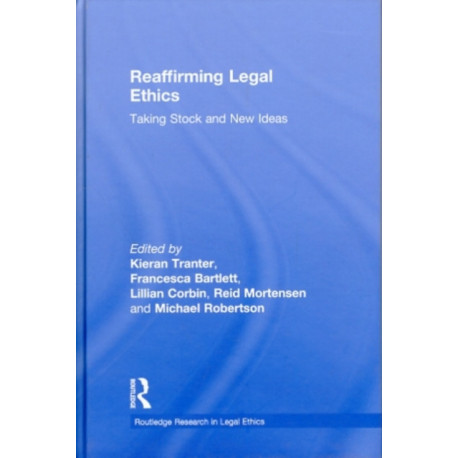 Reaffirming Legal Ethics: Taking Stock and New Ideas