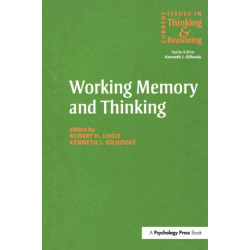 Working Memory and Thinking: Current Issues In Thinking And Reasoning