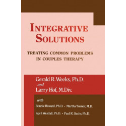 Integrative Solutions: Treating Common Problems In Couples Therapy