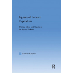 Figures of Finance Capitalism: Writing, Class and Capital in Mid-Victorian Narratives