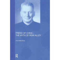 Friend of China - The Myth of Rewi Alley