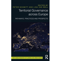 Territorial Governance across Europe: Pathways, Practices and Prospects