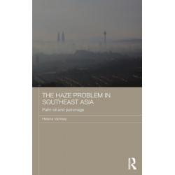 The Haze Problem in Southeast Asia: Palm Oil and Patronage