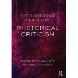The Routledge Reader in Rhetorical Criticism