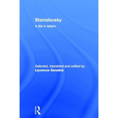 Stanislavsky: A Life in Letters