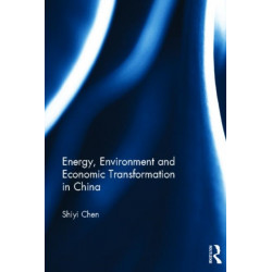 Energy, Environment and Economic Transformation in China