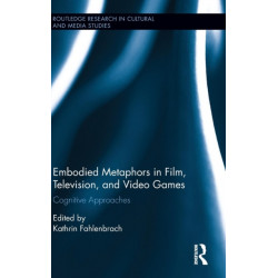 Embodied Metaphors in Film, Television, and Video Games: Cognitive Approaches