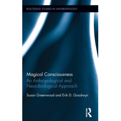 Magical Consciousness: An Anthropological and Neurobiological Approach