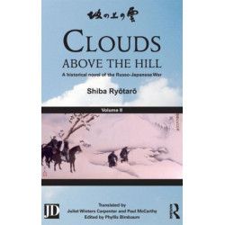 Clouds above the Hill: A Historical Novel of the Russo-Japanese War, Volume 2